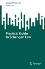 Fabian Lutz: Practical Guide to Schengen Law, Buch