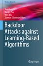 Shaofeng Li: Backdoor Attacks against Learning-Based Algorithms, Buch