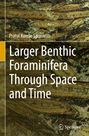 Pratul Kumar Saraswati: Larger Benthic Foraminifera Through Space and Time, Buch