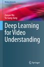 Yu-Gang Jiang: Deep Learning for Video Understanding, Buch