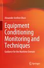 Alexander Arnfinn Olsen: Equipment Conditioning Monitoring and Techniques, Buch