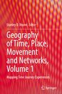 : Geography of Time, Place, Movement and Networks, Volume 1, Buch