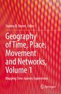 : Geography of Time, Place, Movement and Networks, Volume 1, Buch