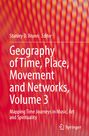 : Geography of Time, Place, Movement and Networks, Volume 3, Buch