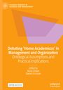 : Debating ¿Homo Academicus¿ in Management and Organization, Buch