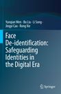 Titel: "Face De-identification: Safeguarding Identities in the Digital Era" von Yunqian Wen u.a.; unten rechts Springer-Logo.