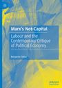 Benjamin Tetler: Marx¿s Not-Capital, Buch