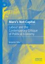 Benjamin Tetler: Marx's Not-Capital, Buch