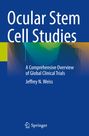 Jeffrey N. Weiss: Ocular Stem Cell Studies, Buch
