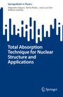 Alejandro Algora: Total Absorption Technique for Nuclear Structure and Applications, Buch