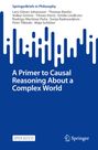 Lars-Göran Johansson: A Primer to Causal Reasoning About a Complex World, Buch