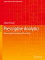 Jeffrey M. Keisler: Prescriptive Analytics, Buch