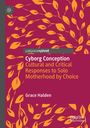 Grace Halden: Cyborg Conception, Buch