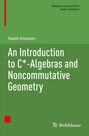 Heath Emerson: An Introduction to C*-Algebras and Noncommutative Geometry, Buch