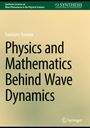 Sanichiro Yoshida: Physics and Mathematics Behind Wave Dynamics, Buch