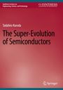 Tadahiro Kuroda: The Super-Evolution of Semiconductors, Buch