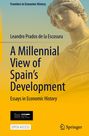 Leandro Prados de la Escosura: A Millennial View of Spain's Development, Buch