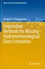 Ramesh S. V. Teegavarapu: Imputation Methods for Missing Hydrometeorological Data Estimation, Buch