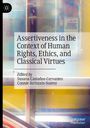 : Assertiveness in the Context of Human Rights, Ethics, and Classical Virtues, Buch