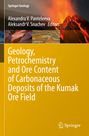 : Geology, Petrochemistry and Ore Content of Carbonaceous Deposits of the Kumak Ore Field, Buch