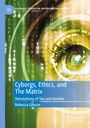 Rebecca Gibson: Cyborgs, Ethics, and The Matrix, Buch