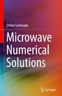 ¿Tefan Cantaragiu: Microwave Numerical Solutions, Buch