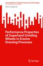 Marcin Go¿¿bczak: Performance Properties of Superhard Grinding Wheels in Erosive Dressing Processes, Buch
