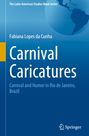 Fabiana Lopes Da Cunha: Carnival Caricatures, Buch