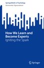 Hermundur Sigmundsson: How We Learn and Become Experts, Buch