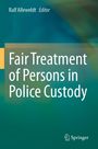 "Fair Treatment of Persons in Police Custody", Ralf Alleweldt, Editor. Unten ist das Springer-Logo. Grüner Hintergrund.