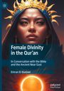Emran El-Badawi: Female Divinity in the Qur¿an, Buch
