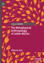 Alberto Oya: The Metaphysical Anthropology of Julián Marías, Buch