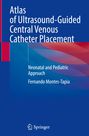 Fernando Montes-Tapia: Atlas of Ultrasound-Guided Central Venous Catheter Placement, Buch