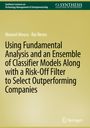 Rui Neves: Using Fundamental Analysis and an Ensemble of Classifier Models Along with a Risk-Off Filter to Select Outperforming Companies, Buch