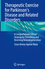 César Alonso Aguilar Mejía: Therapeutic Exercise for Parkinson's Disease and Related Disorders, Buch