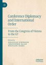 "Conference Diplomacy and International Order: From the Congress of Vienna to the G7." Herausgeber: Schindler, Daase, Seibel. Blaues Logo links oben.