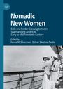 "Nomadic New Women: Exile and Border-Crossing, Spain and the Americas, Early to Mid-Twentieth Century, Edited by Renée M. Silverman und Esther Sánchez-Pardo." Zwei Frauen auf einem Schiff blicken aufs Meer.