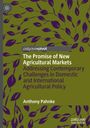Anthony Pahnke: The Promise of New Agricultural Markets, Buch