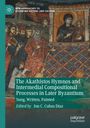 "The Akathistos Hymnos and Intermedial Compositional Processes in Later Byzantium" zeigt byzantinische Figuren und Ikonen.