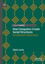 Titel: "How Computers Create Social Structures: Accidental Collectives". Autor: Silvio Carta. Geometrisches Muster.