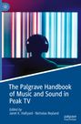 : The Palgrave Handbook of Music and Sound in Peak TV, Buch