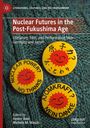 : Nuclear Futures in the Post-Fukushima Age, Buch