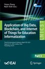 : Application of Big Data, Blockchain, and Internet of Things for Education Informatization, Buch
