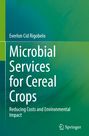 Everlon Cid Rigobelo: Microbial Services for Cereal Crops, Buch