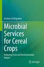 Everlon Cid Rigobelo: Microbial Services for Cereal Crops, Buch