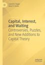 Leland B. Yeager: Capital, Interest, and Waiting, Buch