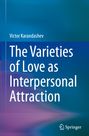 Victor Karandashev: The Varieties of Love as Interpersonal Attraction, Buch