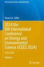 : 2024 the 8th International Conference on Energy and Environmental Science (ICEES 2024), Buch,Buch