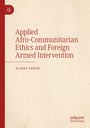 Oben links: Logo eines stilisierten Buches. Titel: "Applied Afro-Communitarian Ethics and Foreign Armed Intervention". Autor: Danny Singh. Unten rechts: palgrave macmillan. Beige Hintergrund mit rotem Text.