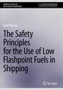 Gerd Würsig: The Safety Principles for the Use of Low Flashpoint Fuels in Shipping, Buch